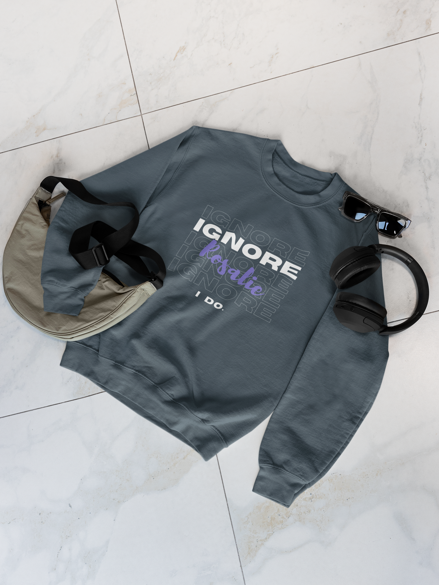 Ignore Rosalie | Sweatshirt