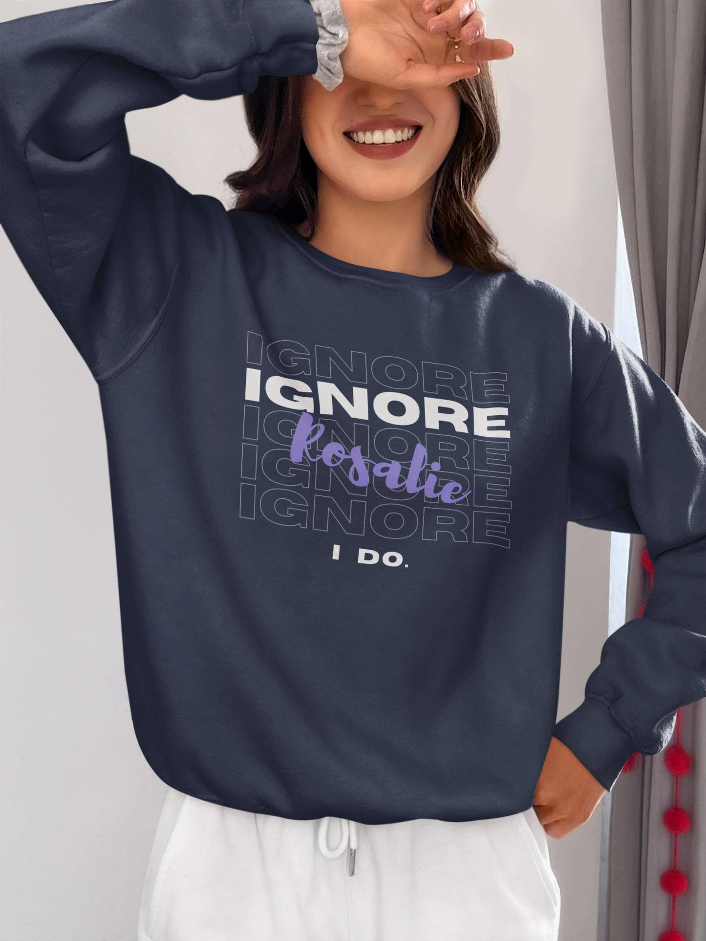 Ignore Rosalie | Sweatshirt
