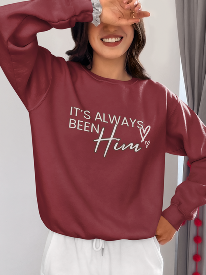 It's Always Been Him | Sweatshirt