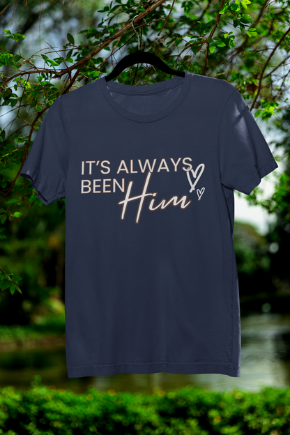 It's Always Been Him | Tee