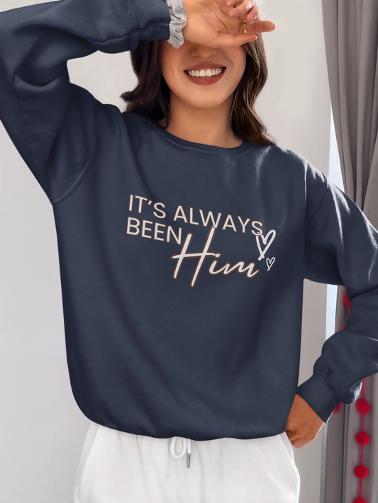 It's Always Been Him | Sweatshirt