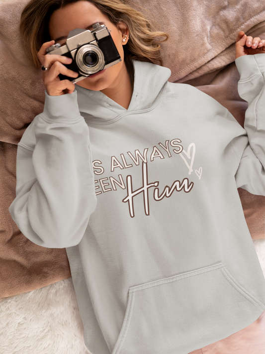 It's Always Been Him | Hoodie