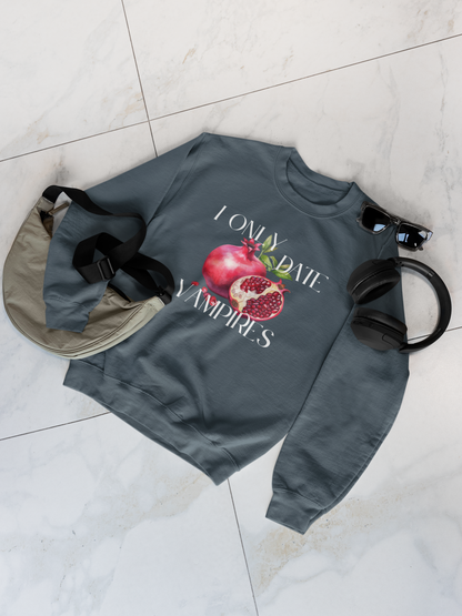 I Only Date Vampires | Sweatshirt