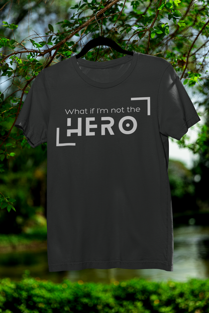 What if I'm not the Hero | Tee