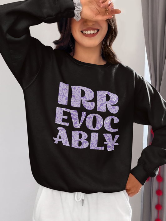 Irrevocably | Sweatshirt