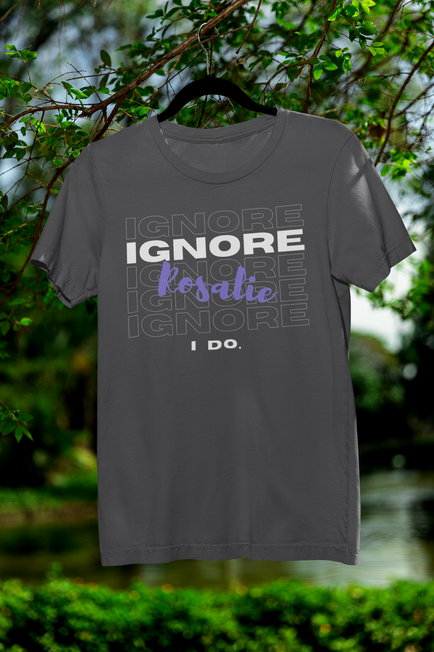 Ignore Rosalie | Tee