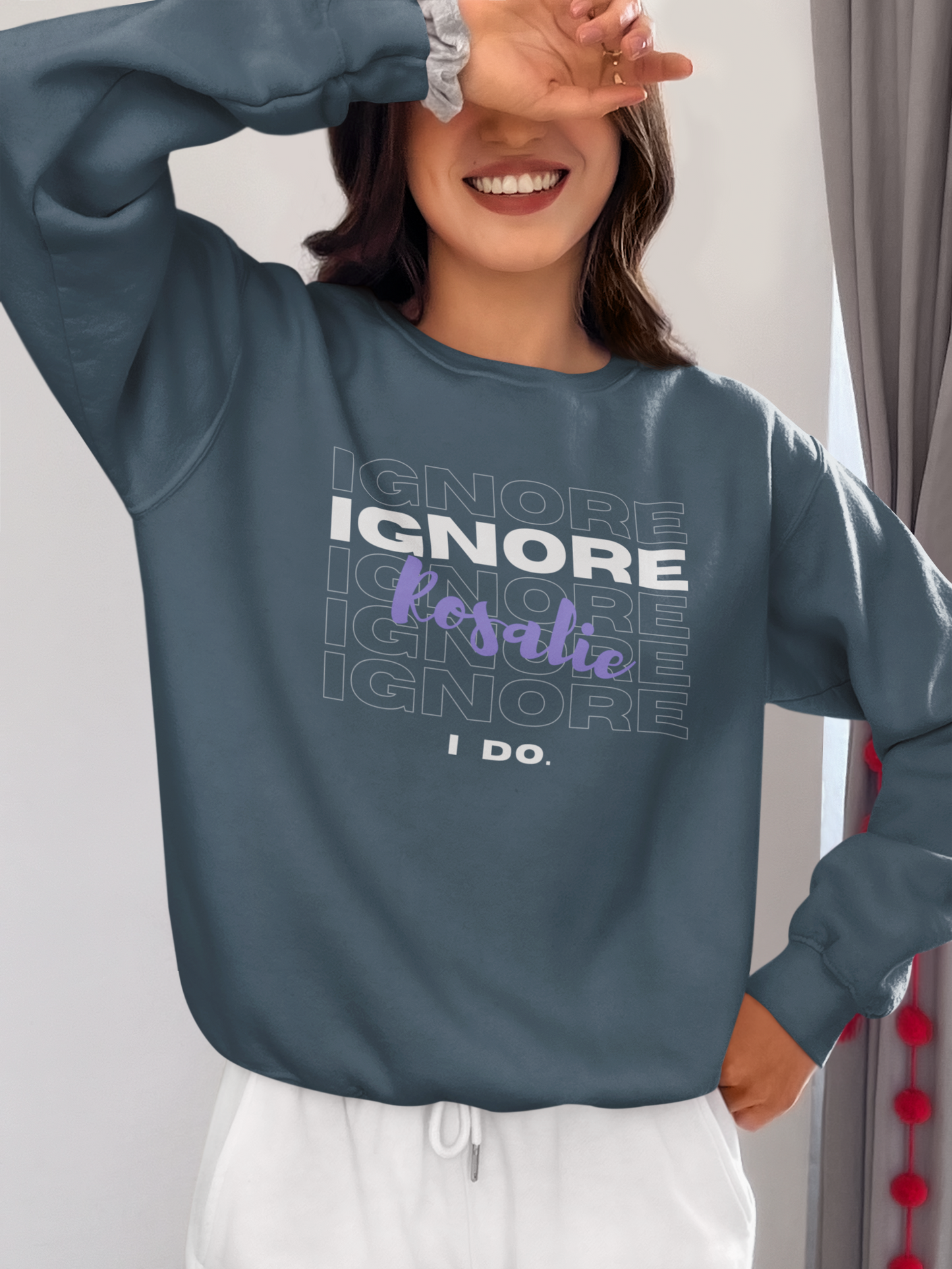 Ignore Rosalie | Sweatshirt