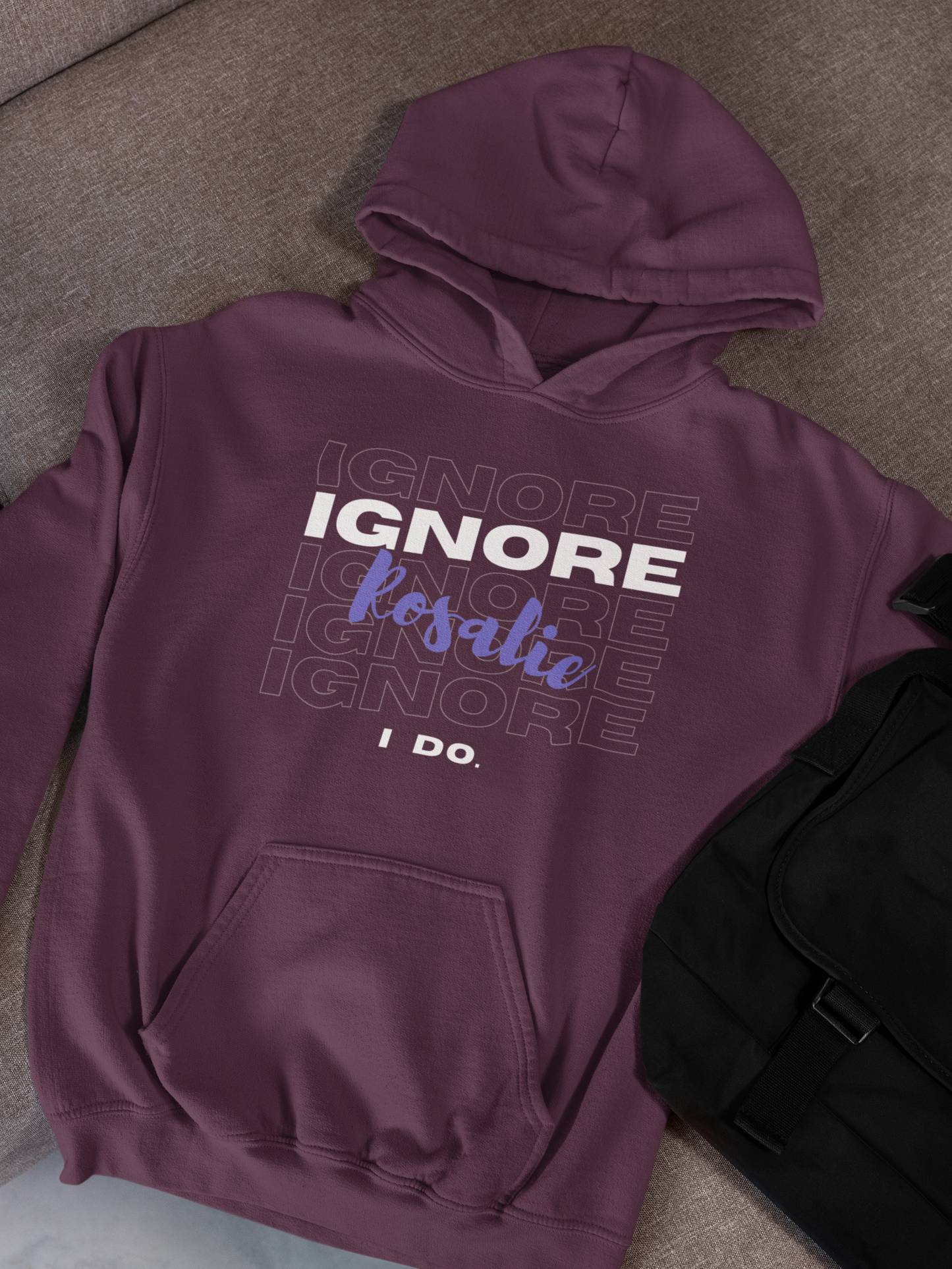 Ignore Rosalie | Hoodie
