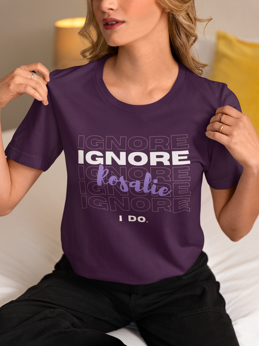 Ignore Rosalie | Tee