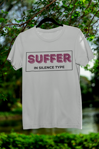 Suffer in Silence Type | Tee