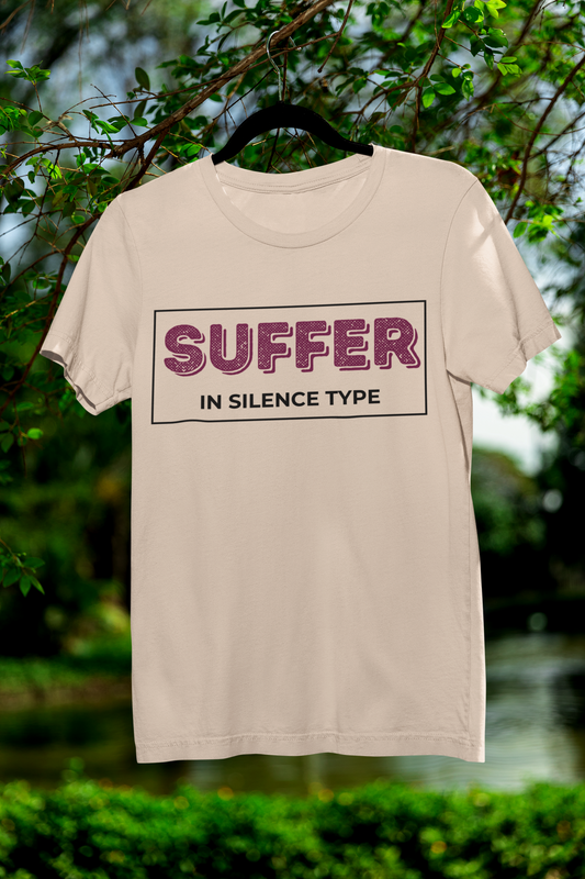 Suffer in Silence Type | Tee